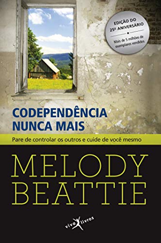 Codependência Nunca Mais. Pare de Controlar os Outros e Cuide de Você Mesmo (Em Portuguese do Brasil)