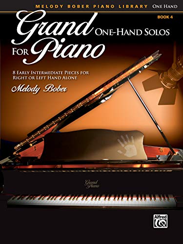 Grand One-Hand Solos for Piano, Book 4: 8 Early Intermediate Pieces for Right or Left Hand Alone (Grand One-Hand Solos for Piano: Melody Bober Piano Library)