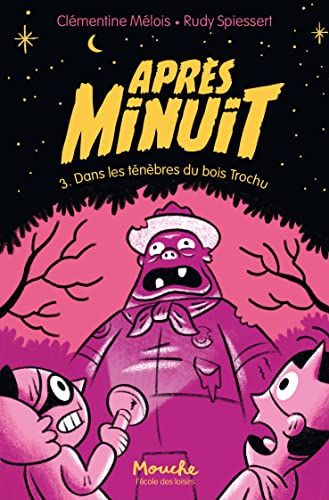 Après minuit - Tome 3 - Dans les ténèbres du bois Trochu von EDL