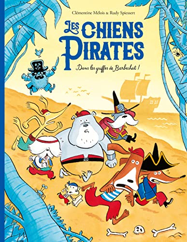 Les chiens Pirates - Dans les griffes de Barbechat !