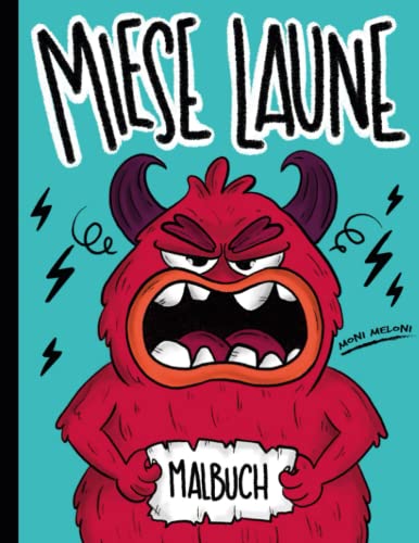 Das Miese Laune-Malbuch: Das XXL-Malbuch der Gefühle, für hochsensible Kinder & kreative Köpfe. Mit lustigen Mal- & Kritzelideen Wut & schlechter Laune humorvoll begegnen! Das Miese Laune-Malbuch: Das XXL-Malbuch der Gefühle, für hochsensible Kinder & kreative Köpfe. Mit lustigen Mal- & Kritzelideen Wut & schlechter Laune humorvoll begegnen! von Agave Verlag