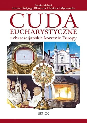 Cuda eucharystyczne i chrześcijańskie korzenie Europy