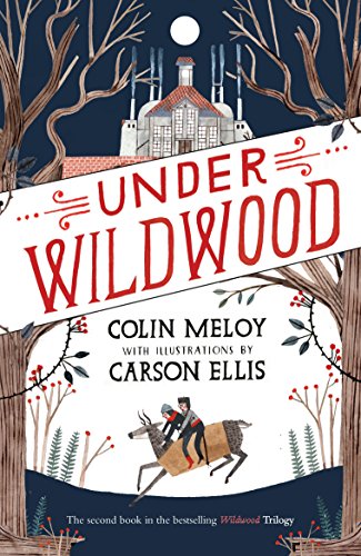Under Wildwood: The Wildwood Chronicles, Book II (Wildwood Trilogy) von Canongate Books