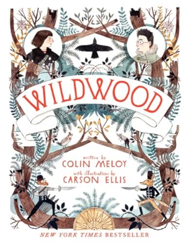 Wildwood: E. B. White Read-Aloud Award, School Library Journal Best Book (Wildwood Chronicles, 1)