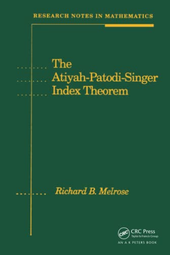 The Atiyah-Patodi-Singer Index Theorem (Research Notes in Mathematics, Vol 4, Band 4)