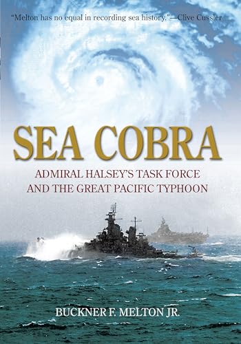 Sea Cobra: Admiral Halsey's Task Force And The Great Pacific Typhoon