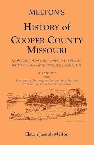 Melton's History of Cooper County, Missouri Melton's History of Cooper County, Missouri von Heritage Books Inc.