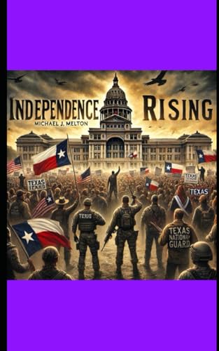 Independence Rising:TEXIT von Independently published