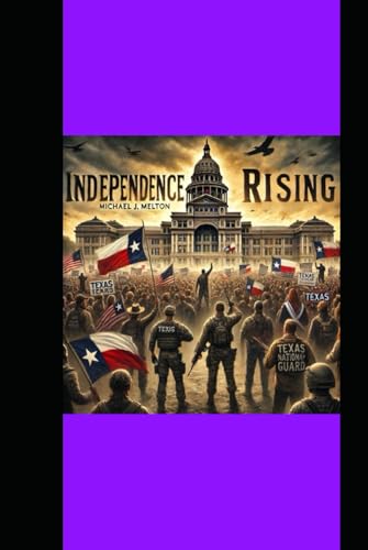 Independence Rising:TEXIT von Independently published