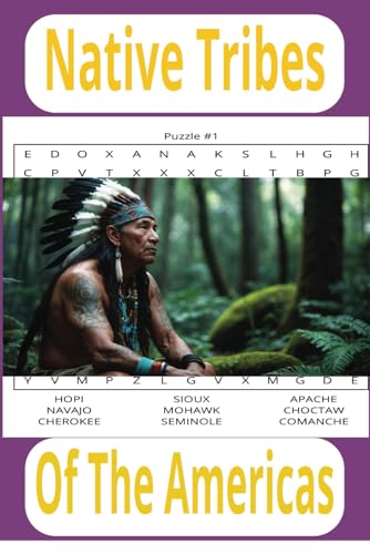 Native Tribes Of The Americas: Native Tribes Word Search Puzzle Book with easy to read print, 6x9 inches, 110 pages, 50+ Puzzles, Gifts for Holidays, Vacations, and gifts. von Independently published