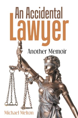 An Accidental Lawyer: Another Memoir von Archway Publishing