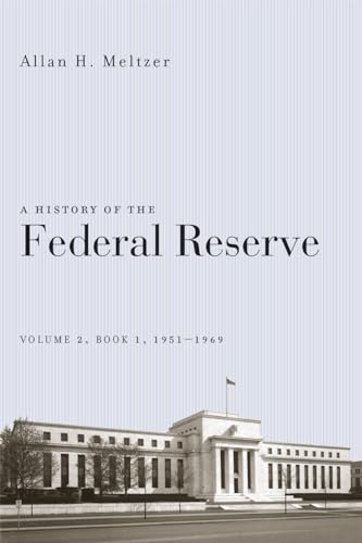 A History of the Federal Reserve, Volume 2, Book 1, 1951-1969 von University of Chicago Press