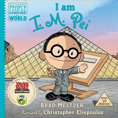 I am I. M. Pei (Ordinary People Change the World)