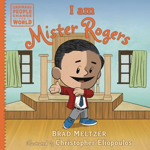 I am Mister Rogers (Ordinary People Change the World)