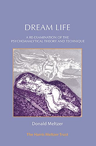 Dream Life: A Re-examination of the Psychoanalytical Theory and Technique von Karnac Books