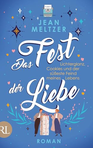 Das Fest der Liebe: Lichterglanz, Cookies und der süßeste Feind meines Lebens von Rütten & Loening