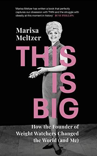 This is Big: How the Founder of Weight Watchers Changed the World (and Me) von Chatto & Windus