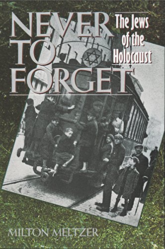 Never to Forget: The Jews of the Holocaust