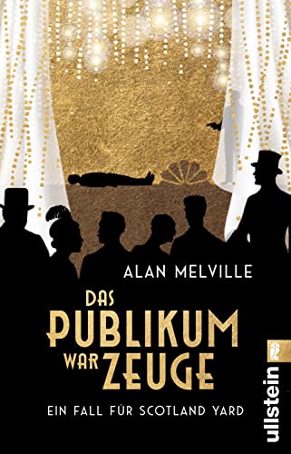 Das Publikum war Zeuge: Ein Fall für Scotland Yard | Ein amüsanter englischer Krimi aus dem Goldenen Zeitalter der Detektivromane | Britischer Humor at its best! von Ullstein Taschenbuch