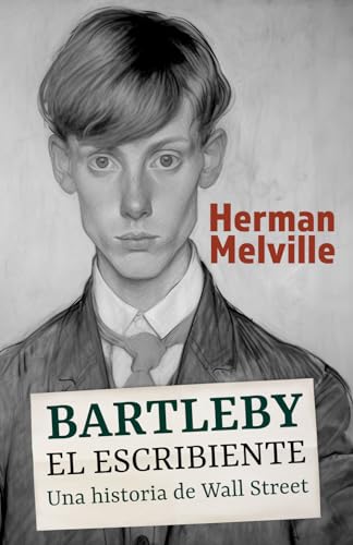 BARTLEBY, EL ESCRIBIENTE: Una historia de Wall Street von Editorial Letra Minúscula