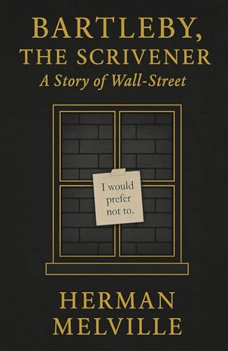Bartleby, The Scrivener (Large Print Edition): A haunting exploration of passive resistance alienation and silent rebellion within the mechanized logic of capitalism and legal institutions von Independently published