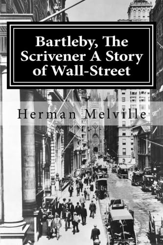 Bartleby, The Scrivener A Story of Wall-Street Bartleby, The Scrivener A Story of Wall-Street von CreateSpace Independent Publishing Platform