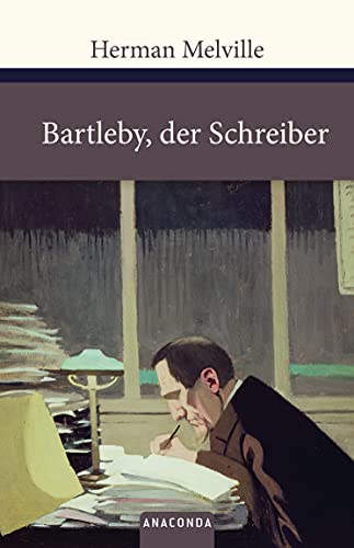 Bartleby, der Schreiber: Eine Geschichte von der Wall Street (Große Klassiker zum kleinen Preis, Band 108)