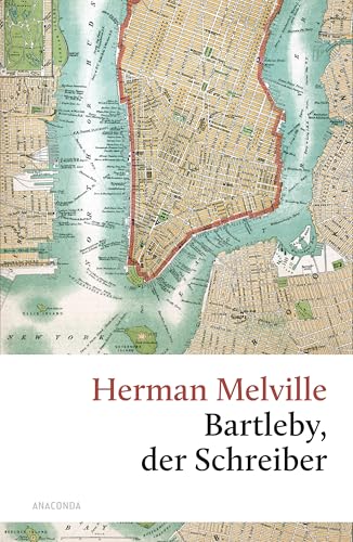 Bartleby, der Schreiber: Eine Geschichte von der Wall Street (Große Klassiker zum kleinen Preis, Band 108) von ANACONDA