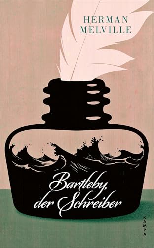 Bartleby, der Schreiber: Eine Geschichte aus der Wall Street Bartleby, der Schreiber: Eine Geschichte aus der Wall Street von Kampa Verlag