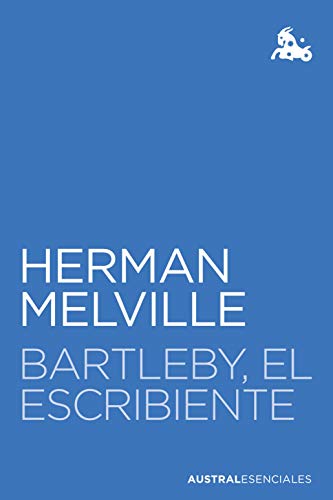 Bartleby, el escribiente (Austral Esenciales)