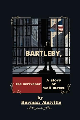Bartleby, the Scrivener A Story of Wall Street von Independently published