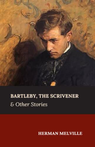 Bartleby, the Scrivener & Other Stories: Short Stories Collection