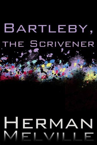 Bartleby, the Scrivener Bartleby, the Scrivener