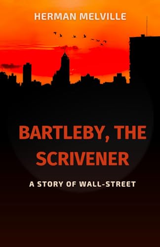 Bartleby, the Scrivener: A Story of Wall-Street (Large Print)