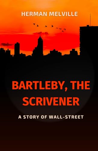 Bartleby, the Scrivener: A Story of Wall-Street (Large Print) von Independently published