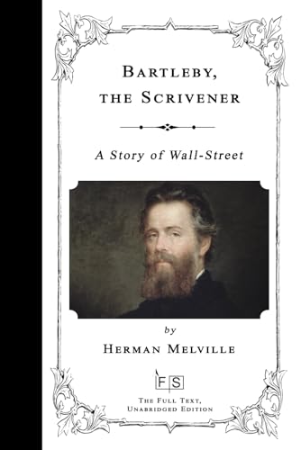 Bartleby, the Scrivener: A Story of Wall-Street Bartleby, the Scrivener: A Story of Wall-Street von Independently published