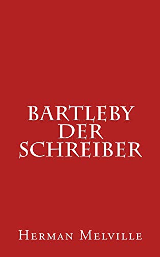 Bartleby der Schreiber Bartleby der Schreiber von CREATESPACE