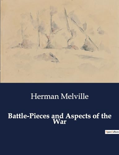 Battle-Pieces and Aspects of the War von Culturea