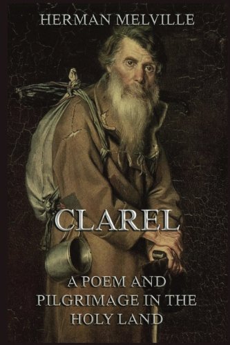 Clarel: A Poem and Pilgrimage in the Holy Land von Jazzybee Verlag