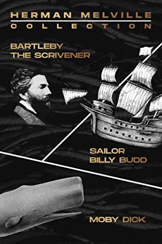Herman Melville Collection: Moby Dick, Bartleby the Scrivener and Sailor Billy Budd