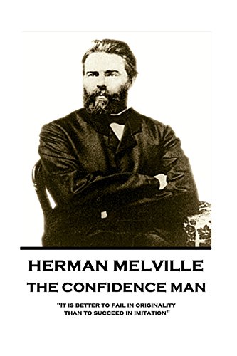 Herman Melville - The Confidence Man: "It is better to fail in originality than to succeed in imitation" von Horse's Mouth