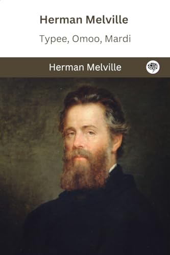 Herman Melville: Typee, Omoo, Mardi von Grapevine India