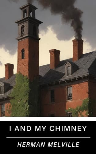 I and My Chimney: Annotated I and My Chimney: Annotated von Independently published