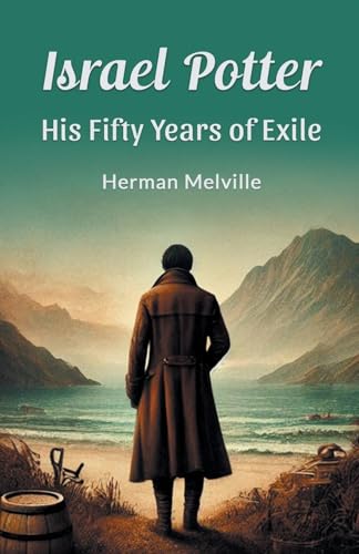 Israel Potter His Fifty Years of Exile Israel Potter His Fifty Years of Exile von Double 9 Books