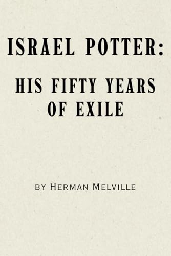 Israel Potter: His Fifty Years of Exile Israel Potter: His Fifty Years of Exile von Independently published