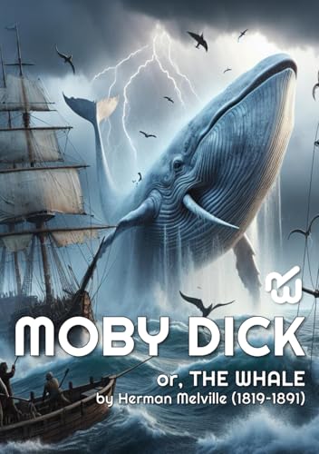 MOBY DICK; By Herman Melville (1819–1891) (Annotated): MOBY DICK; By Herman Melville (1819–1891)