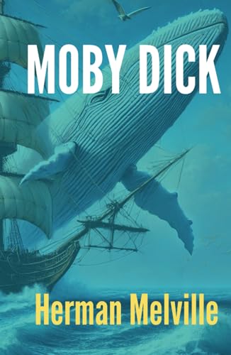 MOBY DICK: Classic literature, one of the great American novels MOBY DICK: Classic literature, one of the great American novels von Independently published