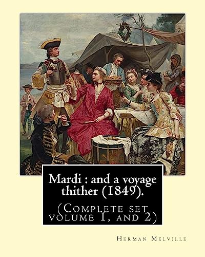 Mardi : and a voyage thither (1849). By: Herman Melville, dedicated By: Allan Melville (Complete set volume 1, and 2): Mardi, and a Voyage Thither is the third book by American writer Herman Melville