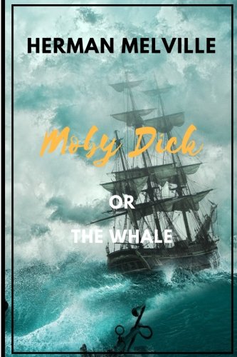 Moby Dick; Or, The Whale by Herman Melville