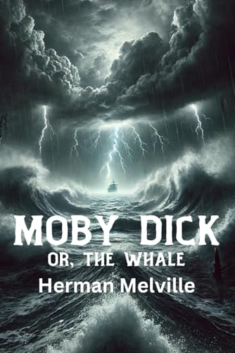 Moby Dick; Or, The Whale Moby Dick; Or, The Whale von Independently published